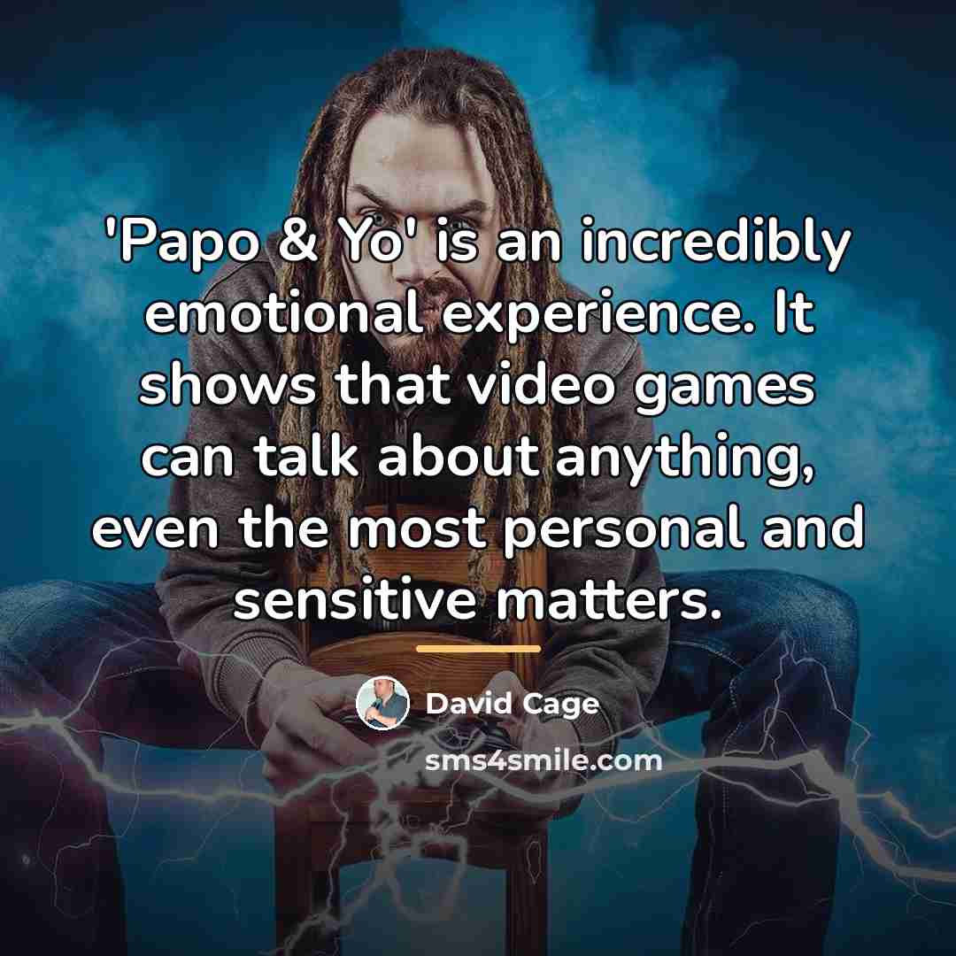 “'Papo & Yo' is an incredibly emotional experience. It shows…” quote by David Cage