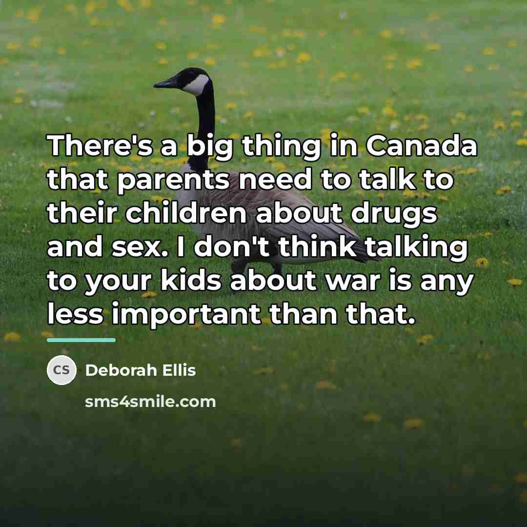 “There's a big thing in Canada that parents need to…” quote by Deborah Ellis