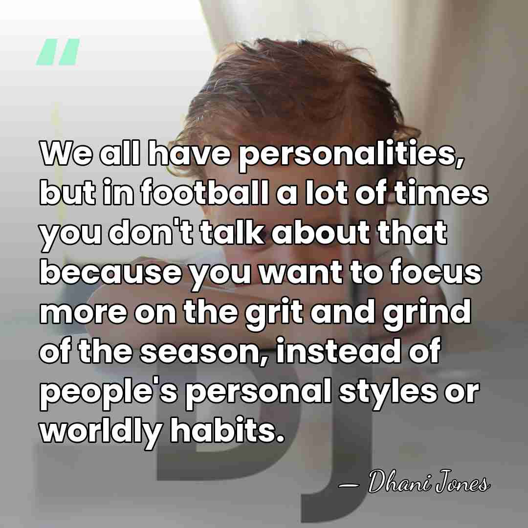 We all have personalities, but in football a lot of times you&hellip; - Dhani Jones