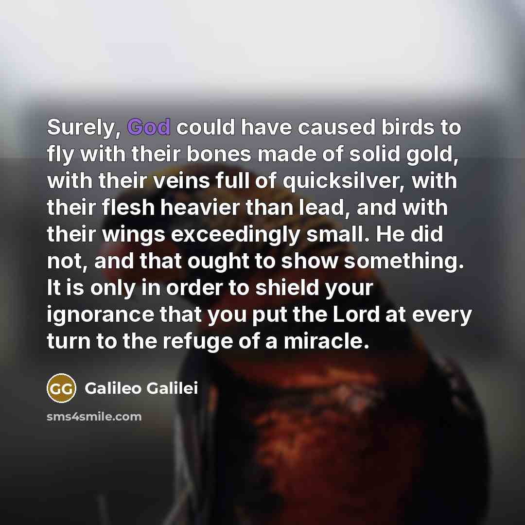 “Surely, God could have caused birds to fly with their…” quote by Galileo Galilei