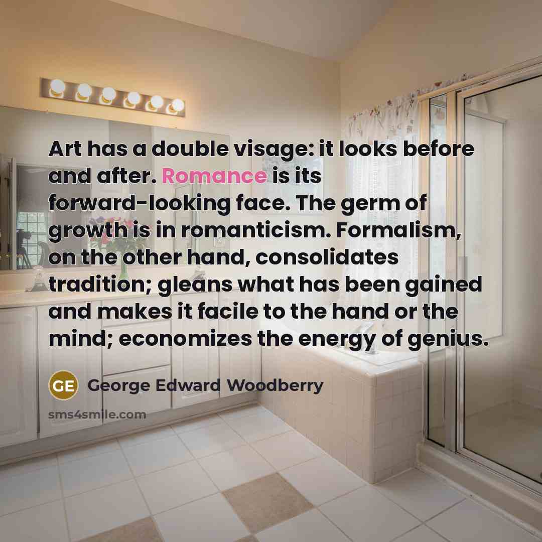 “Art has a double visage: it looks before and after.…” quote by George Edward Woodberry