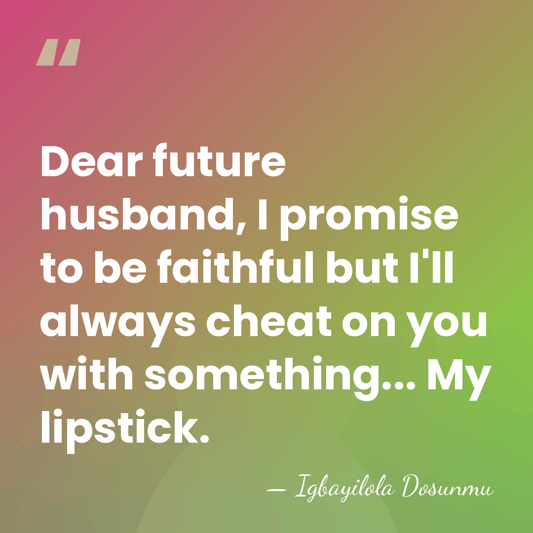 Dear future husband, I promise to be faithful but I'll always cheat&hellip; - Igbayilola Dosunmu