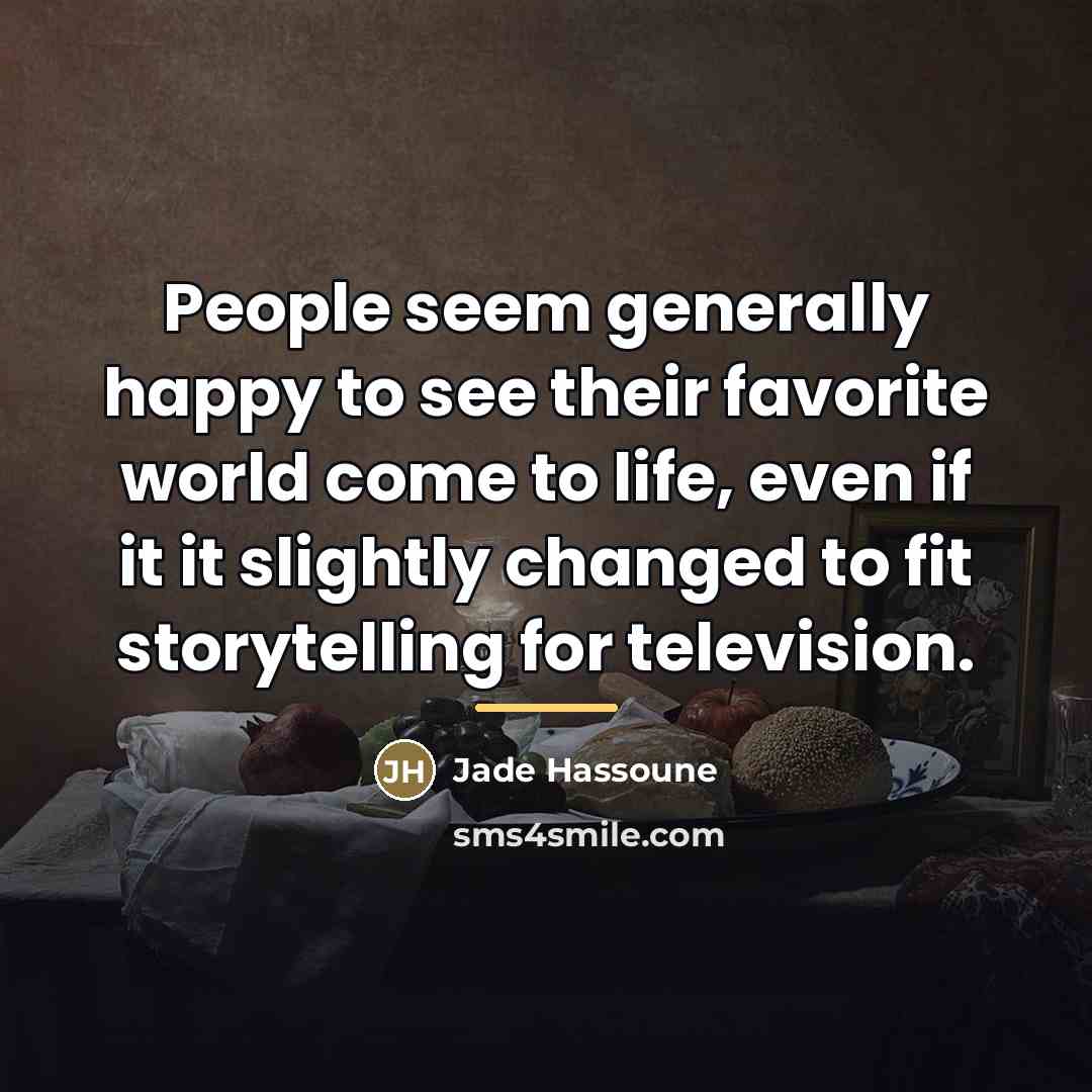 “People seem generally happy to see their favorite world come…” quote by Jade Hassoune