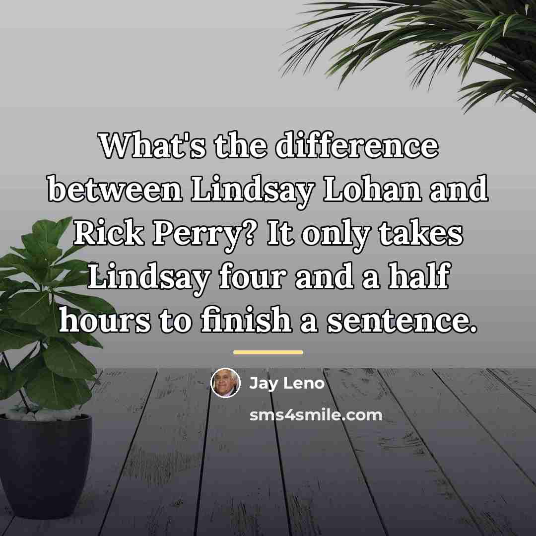 “What's the difference between Lindsay Lohan and Rick Perry? It…” quote by Jay Leno