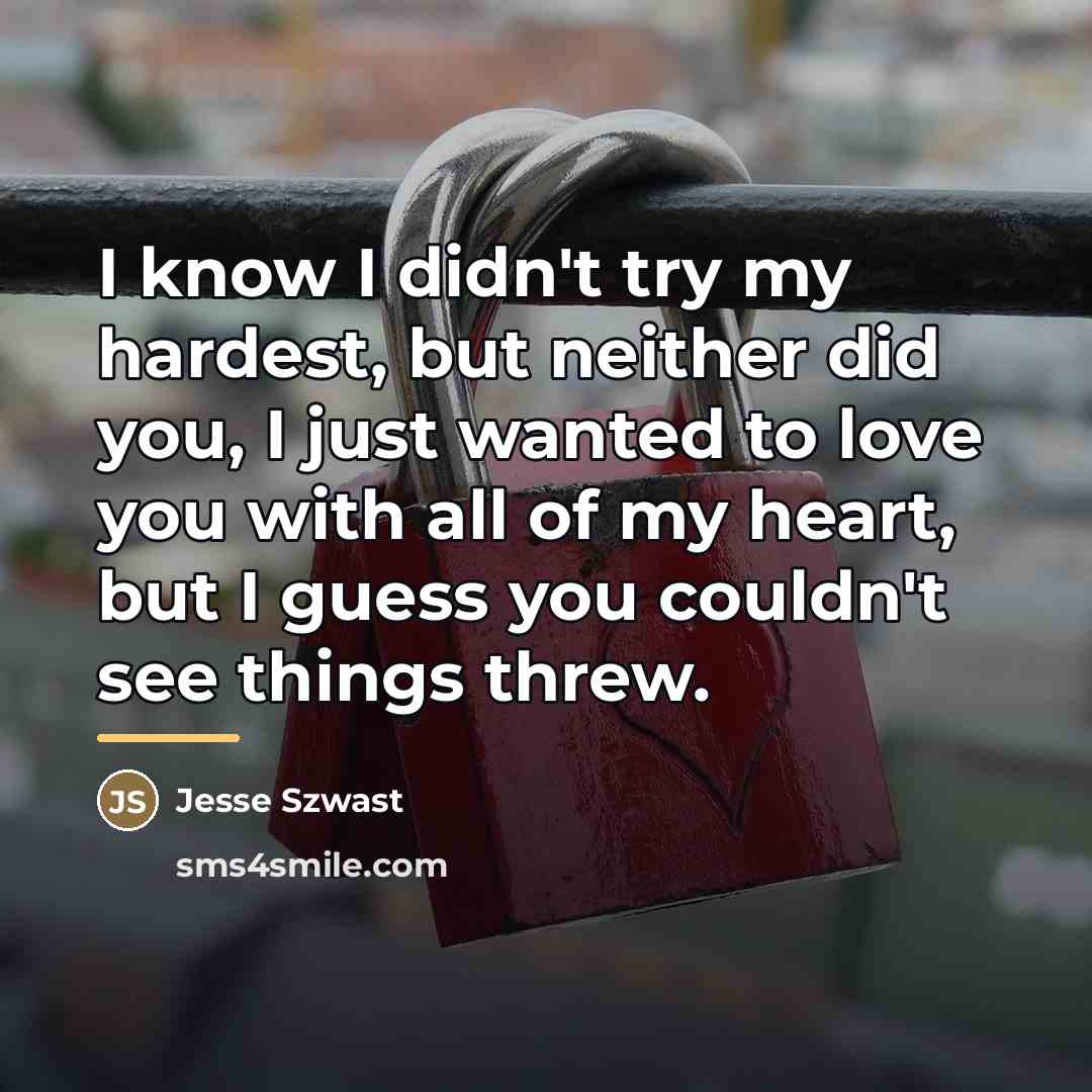 “I know I didn't try my hardest, but neither did…” quote by Jesse Szwast