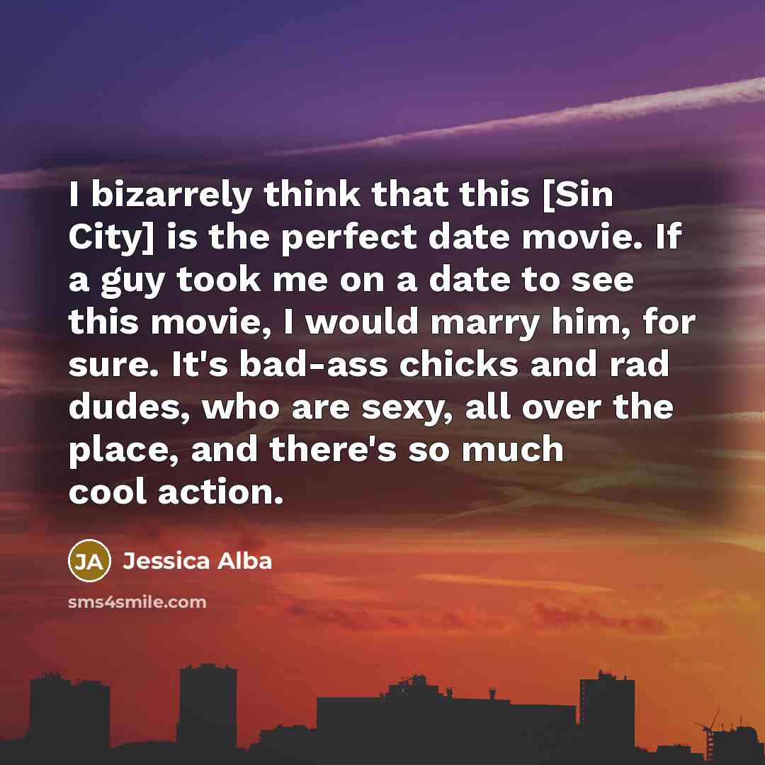 “I bizarrely think that this [Sin City] is the perfect…” quote by Jessica Alba