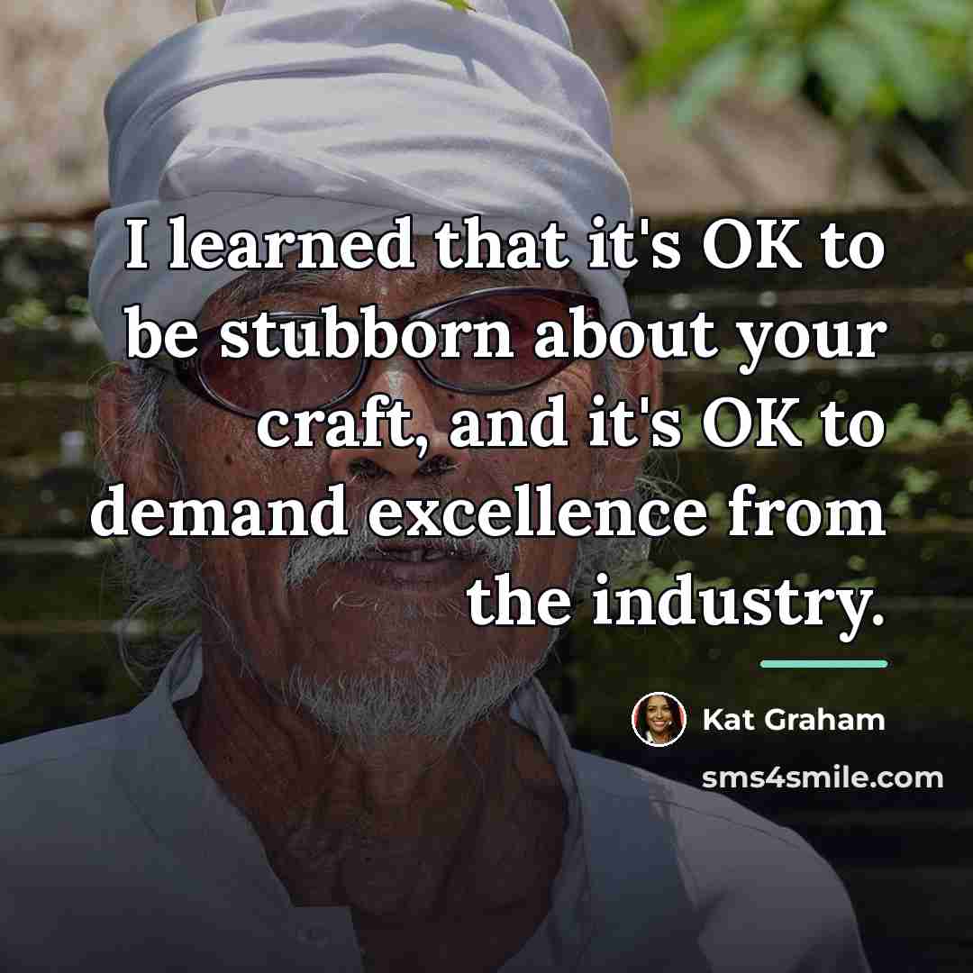 “I learned that it's OK to be stubborn about your…” quote by Kat Graham