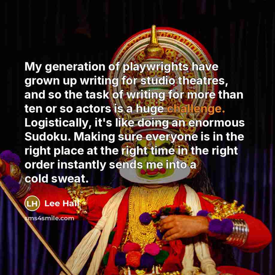 “My generation of playwrights have grown up writing for studio…” quote by Lee Hall
