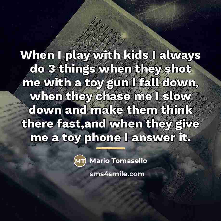 “When I play with kids I always do 3 things…” quote by Mario Tomasello