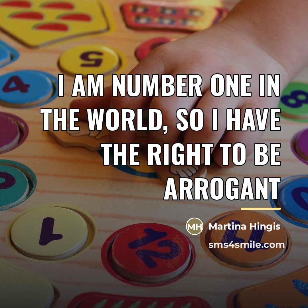 “I am number one in the world, so I have…” quote by Martina Hingis