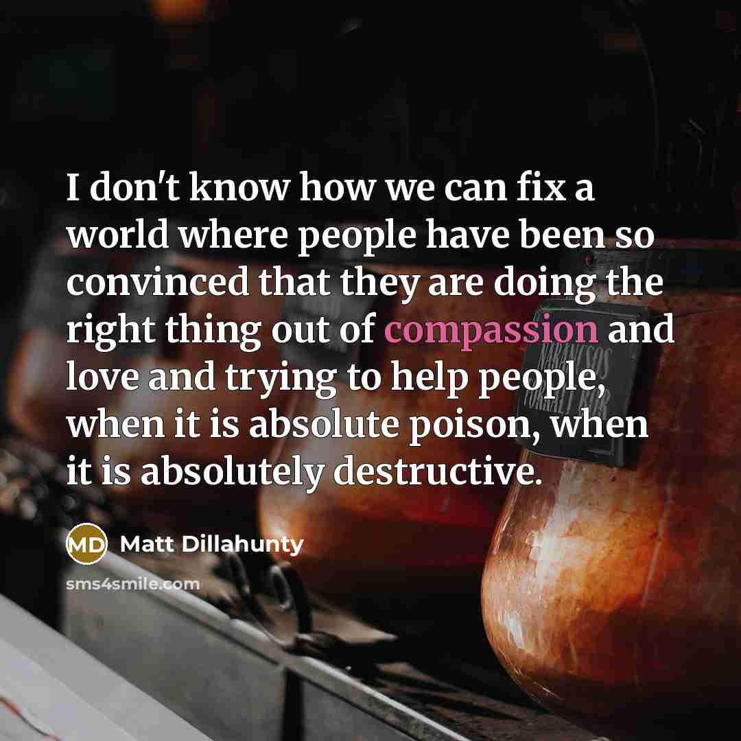 “I don't know how we can fix a world where…” quote by Matt Dillahunty