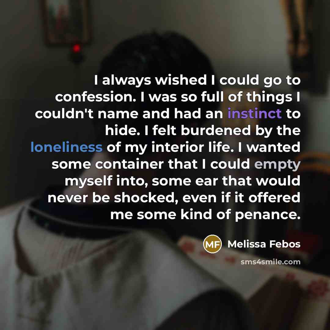 “I always wished I could go to confession. I was…” quote by Melissa Febos