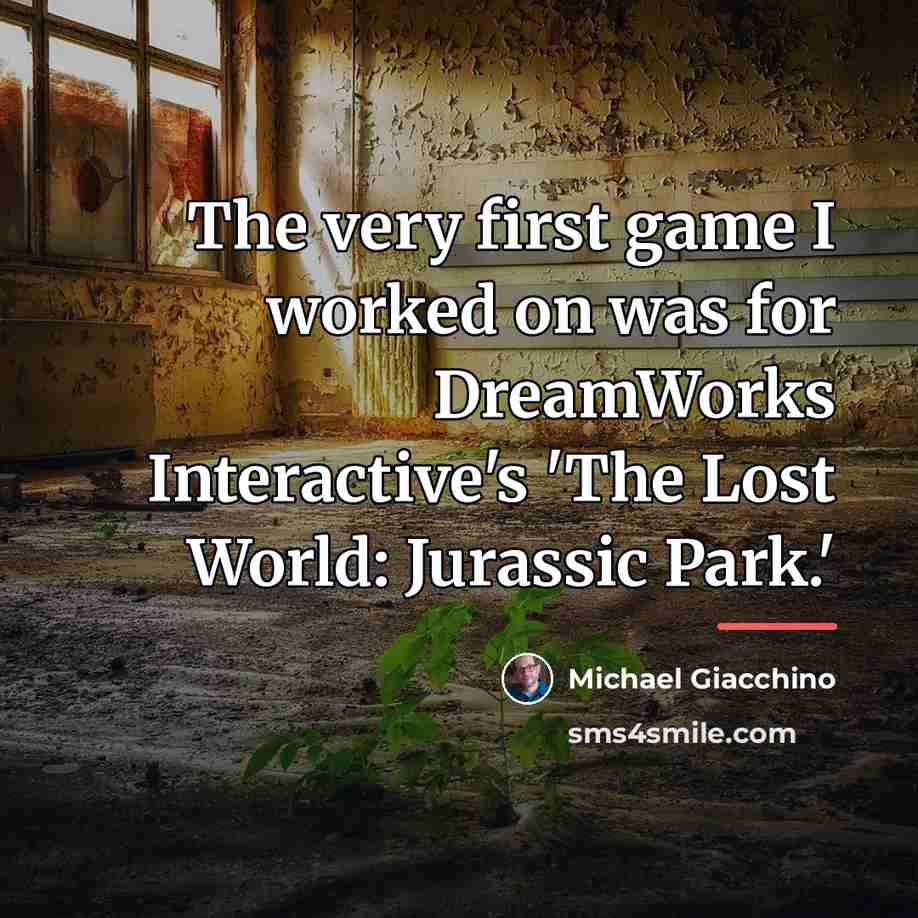 “The very first game I worked on was for DreamWorks…” quote by Michael Giacchino