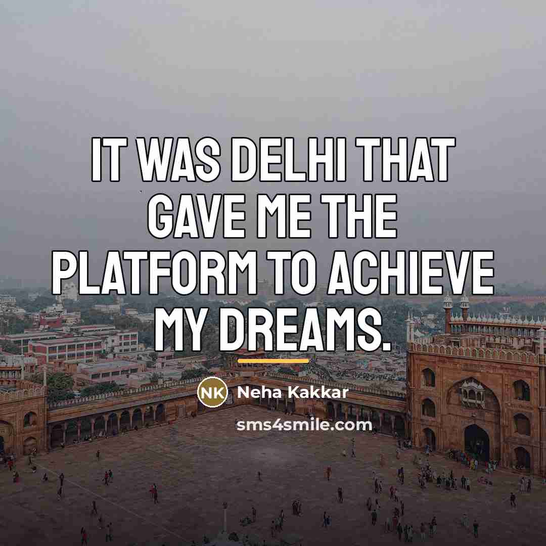 “It was Delhi that gave me the platform to achieve…” quote by Neha Kakkar