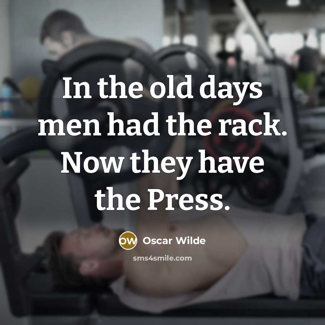 “In the old days men had the rack. Now they…” quote by Oscar Wilde
