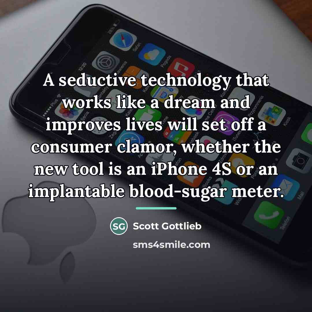“A seductive technology that works like a dream and improves…” quote by Scott Gottlieb