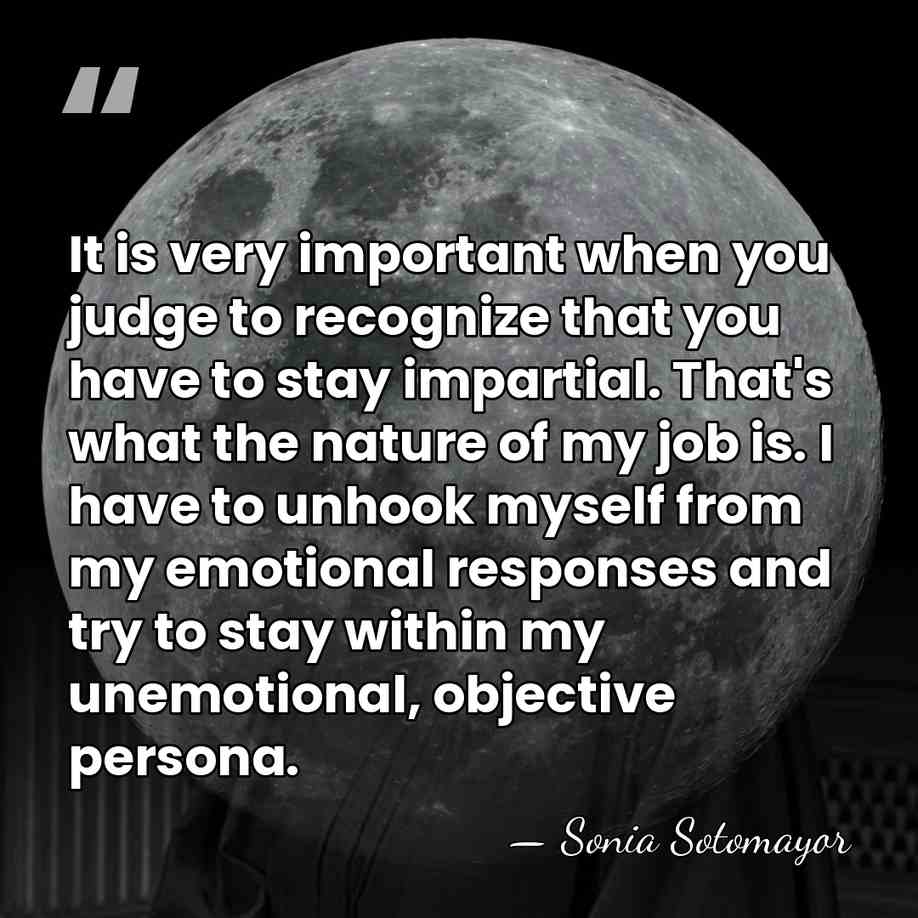 It is very important when you judge to recognize that you have&hellip; - Sonia Sotomayor