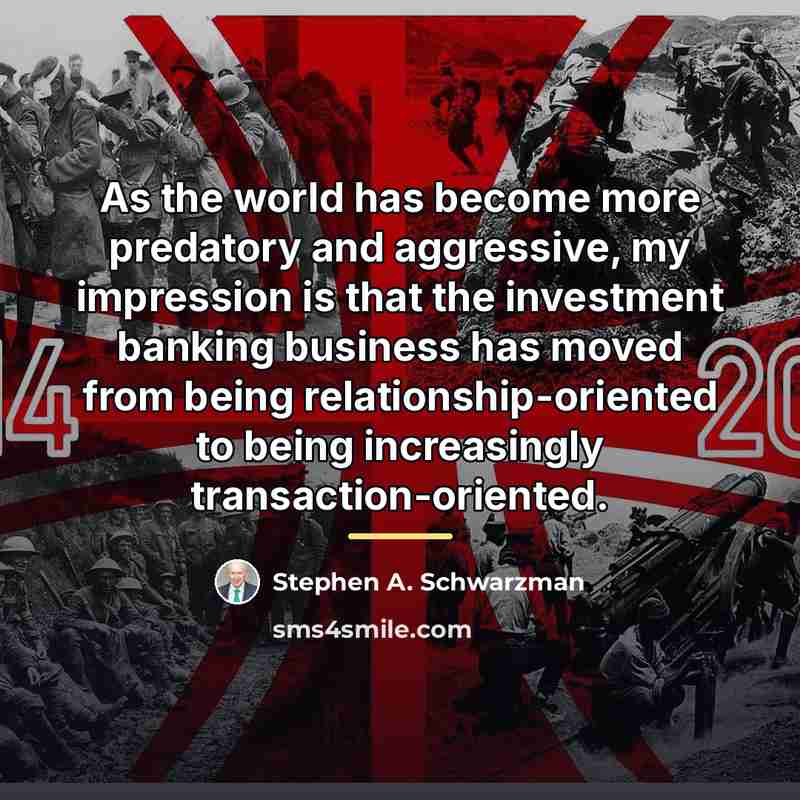 “As the world has become more predatory and aggressive, my…” quote by Stephen A. Schwarzman
