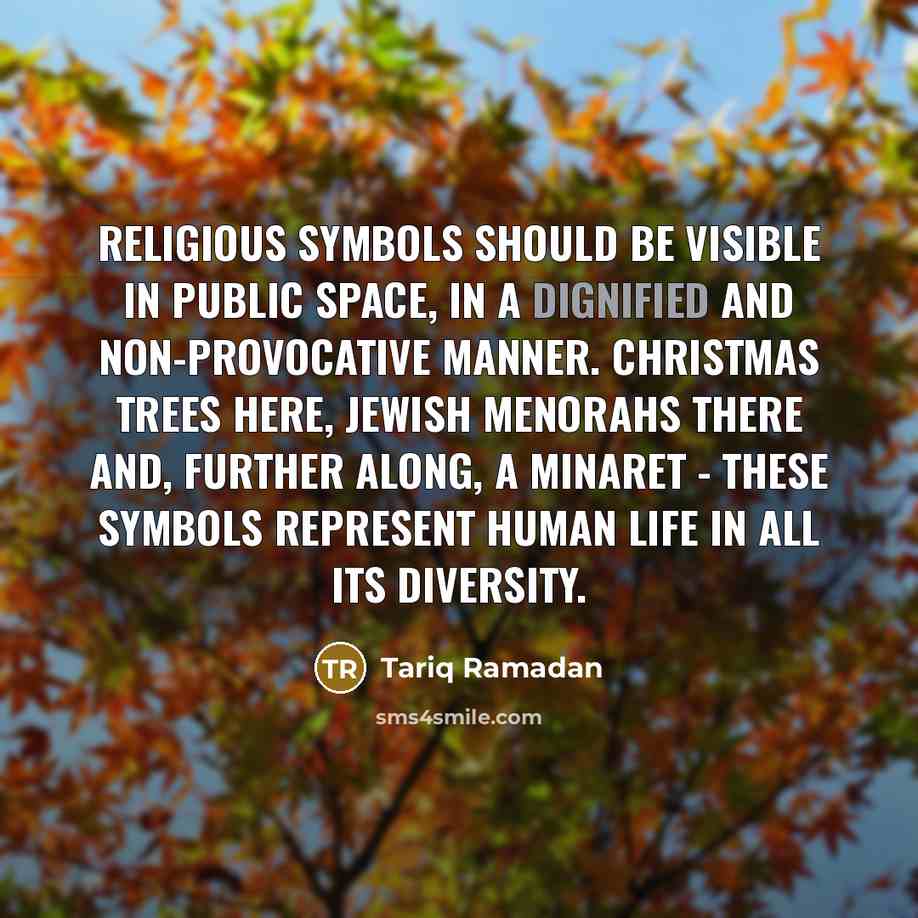 “Religious symbols should be visible in public space, in a…” quote by Tariq Ramadan