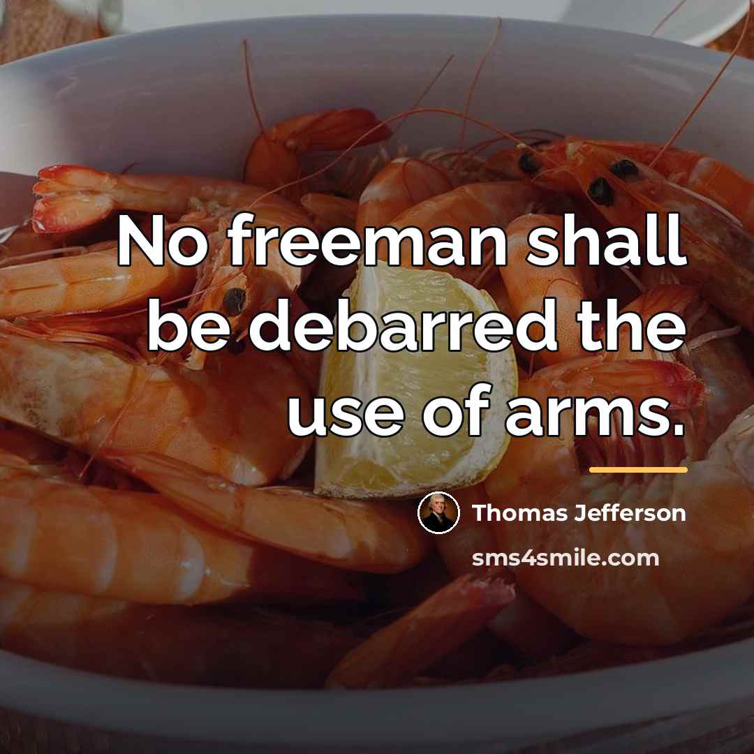 “No freeman shall be debarred the use of arms.…” quote by Thomas Jefferson