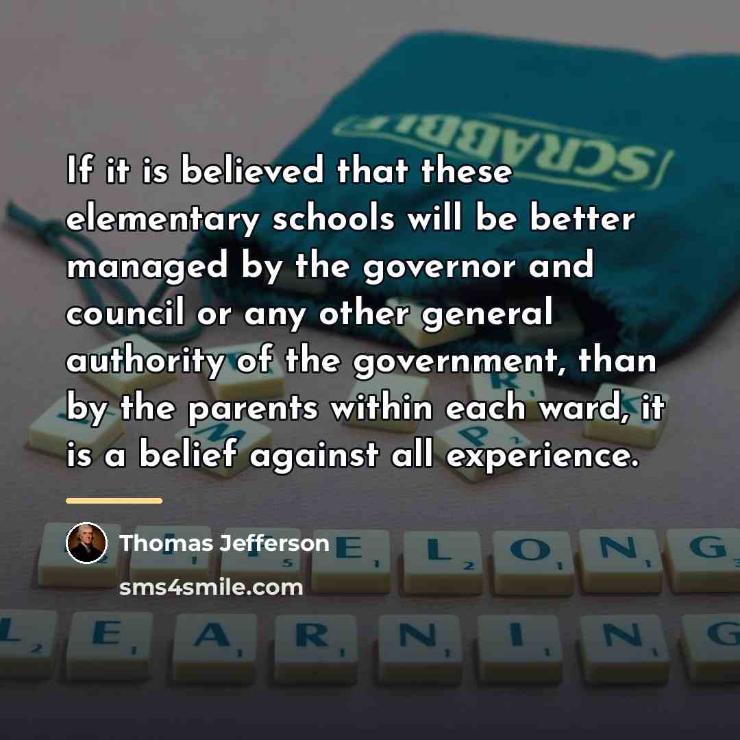 “If it is believed that these elementary schools will be…” quote by Thomas Jefferson