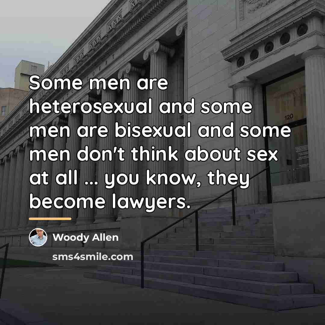 “Some men are heterosexual and some men are bisexual and…” quote by Woody Allen
