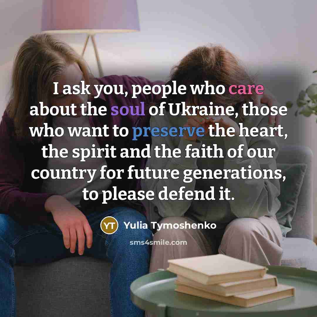 “I ask you, people who care about the soul of…” quote by Yulia Tymoshenko