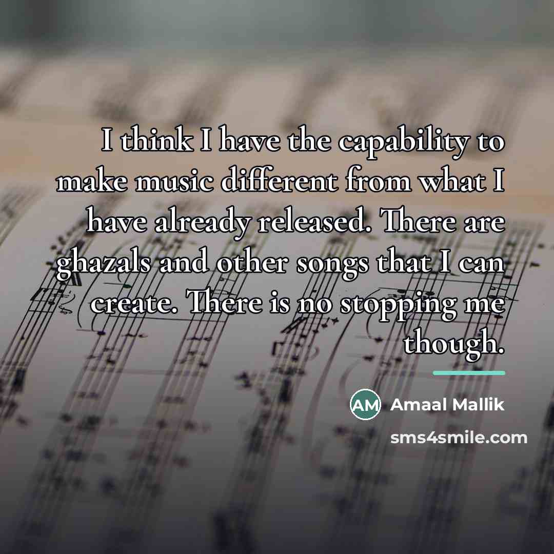 “I think I have the capability to make music different…” quote by Amaal Mallik