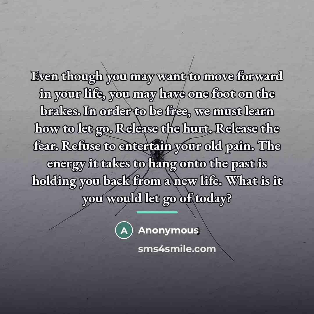 “Even though you may want to move forward in your…” quote by Anonymous