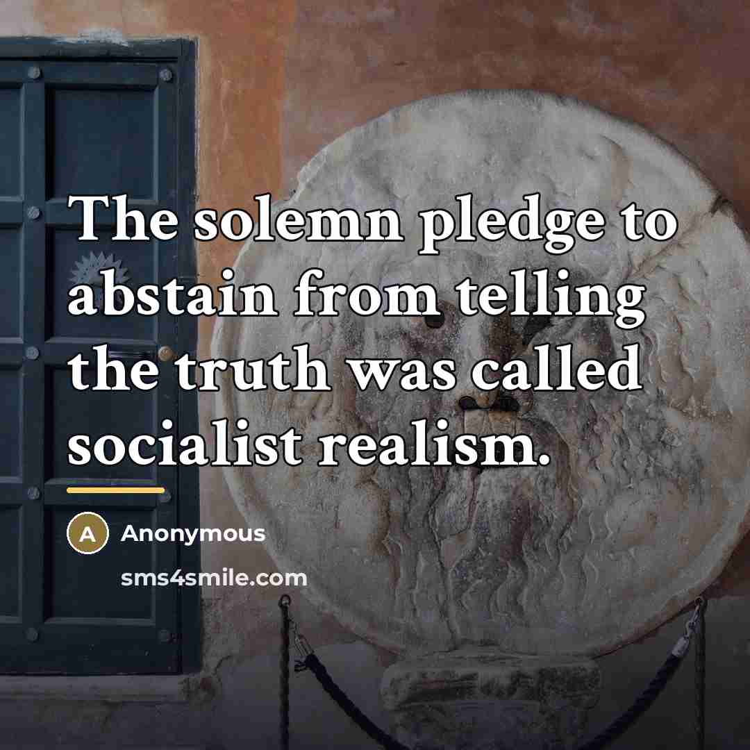 “The solemn pledge to abstain from telling the truth was…” quote by Anonymous