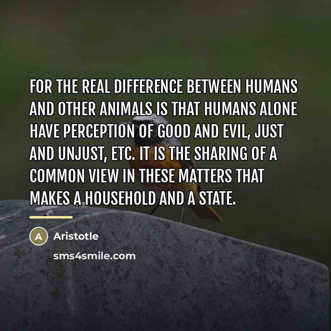 “For the real difference between humans and other animals is…” quote by Aristotle