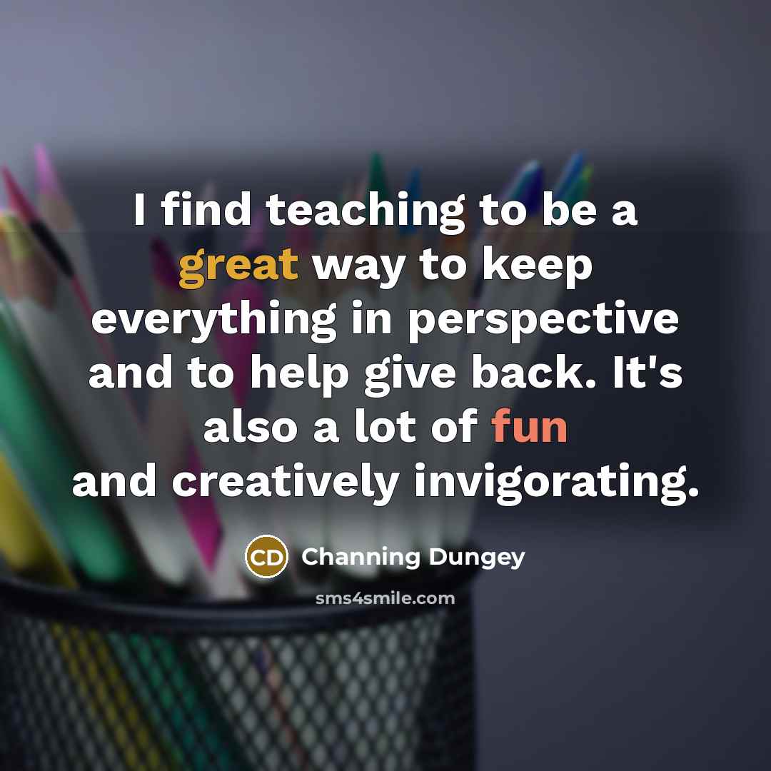 “I find teaching to be a great way to keep…” quote by Channing Dungey