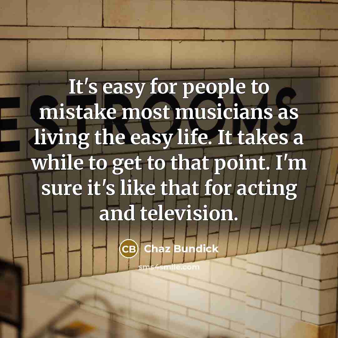 “It's easy for people to mistake most musicians as living…” quote by Chaz Bundick