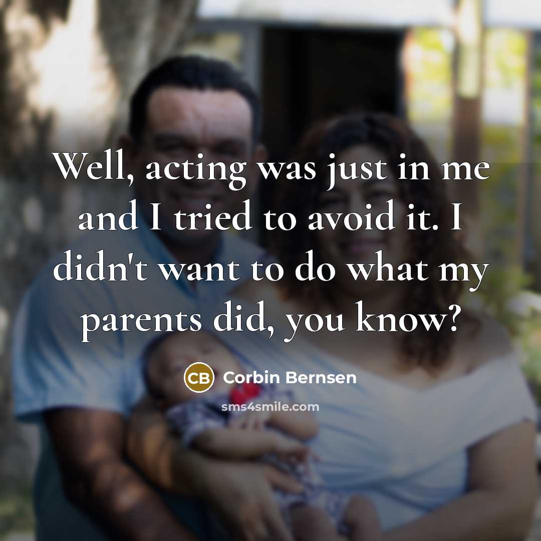 “Well, acting was just in me and I tried to…” quote by Corbin Bernsen