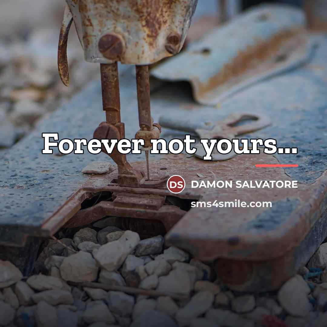 “Forever not yours...…” quote by Damon Salvatore