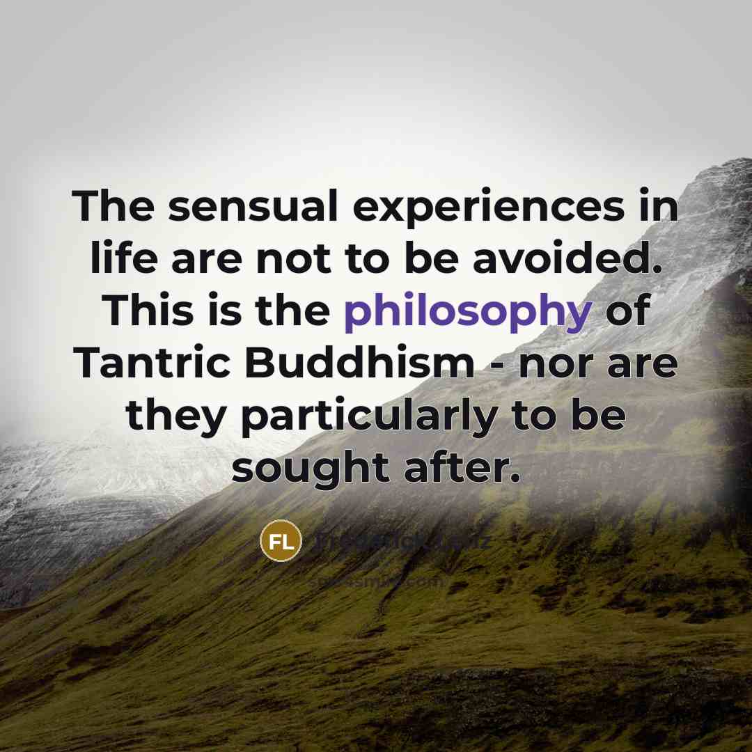 “The sensual experiences in life are not to be avoided.…” quote by Frederick Lenz