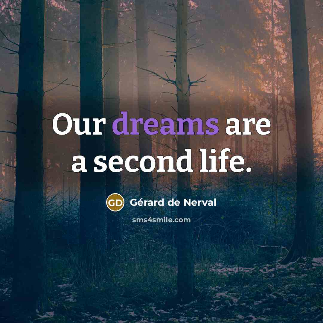 “Our dreams are a second life.…” quote by Gerard De Nerval