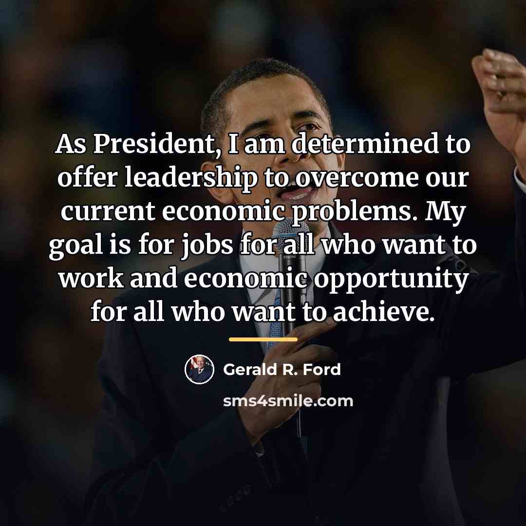 “As President, I am determined to offer leadership to overcome…” quote by Gerald R. Ford