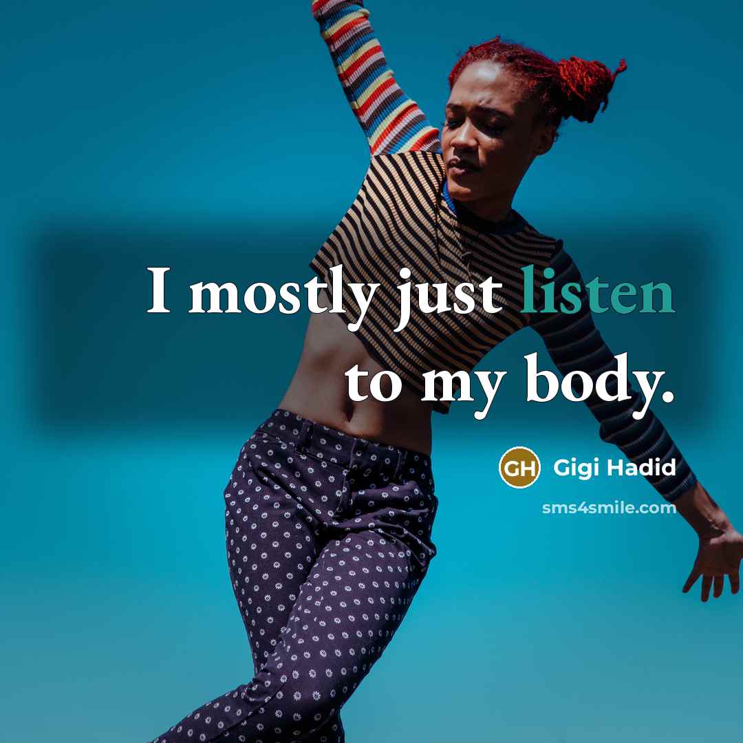 “I mostly just listen to my body.…” quote by Gigi Hadid