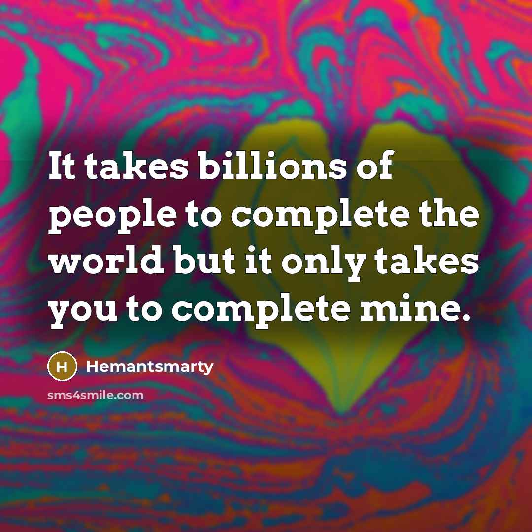 “It takes billions of people to complete the world but…” quote by Hemantsmarty