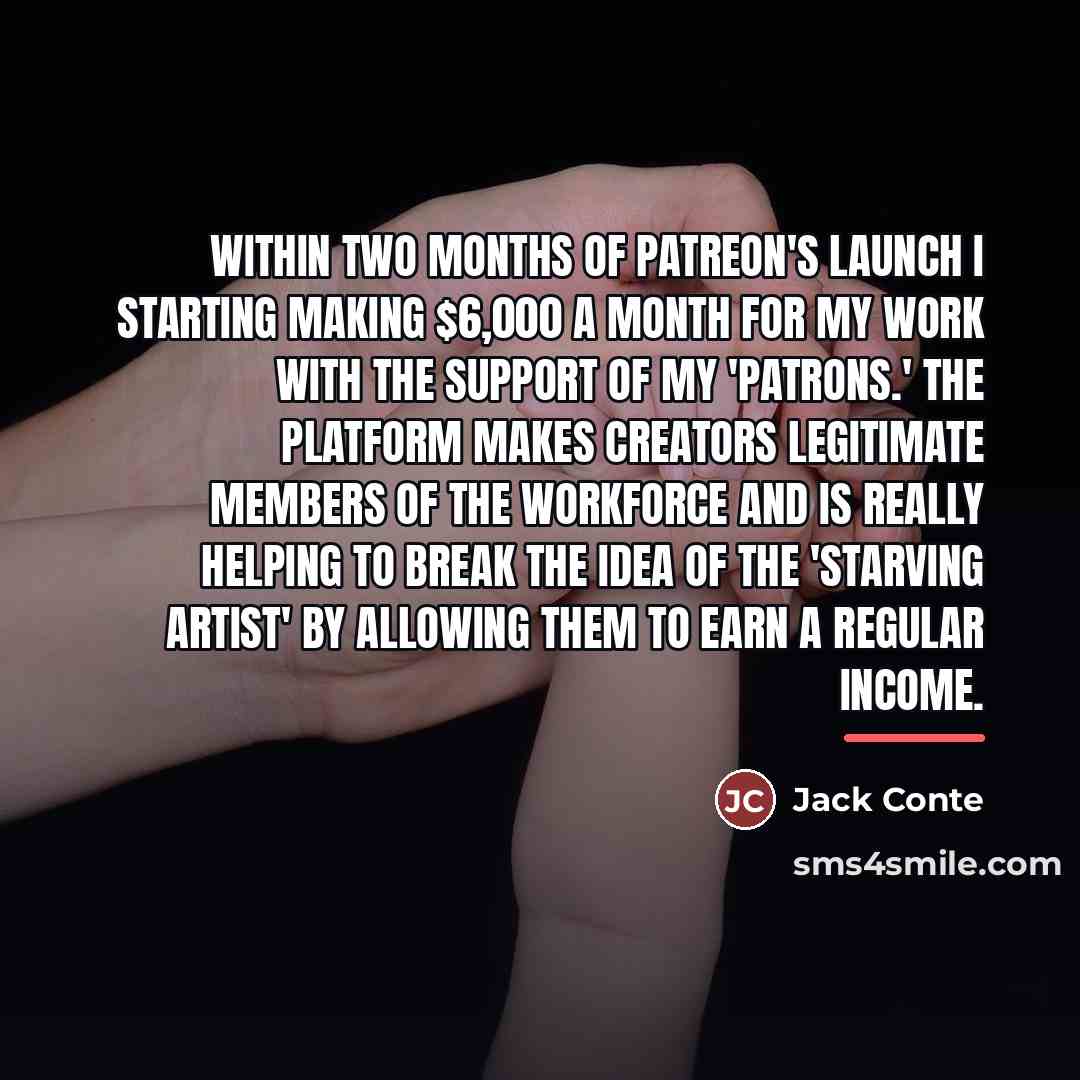 “Within two months of Patreon's launch I starting making $6,000…” quote by Jack Conte