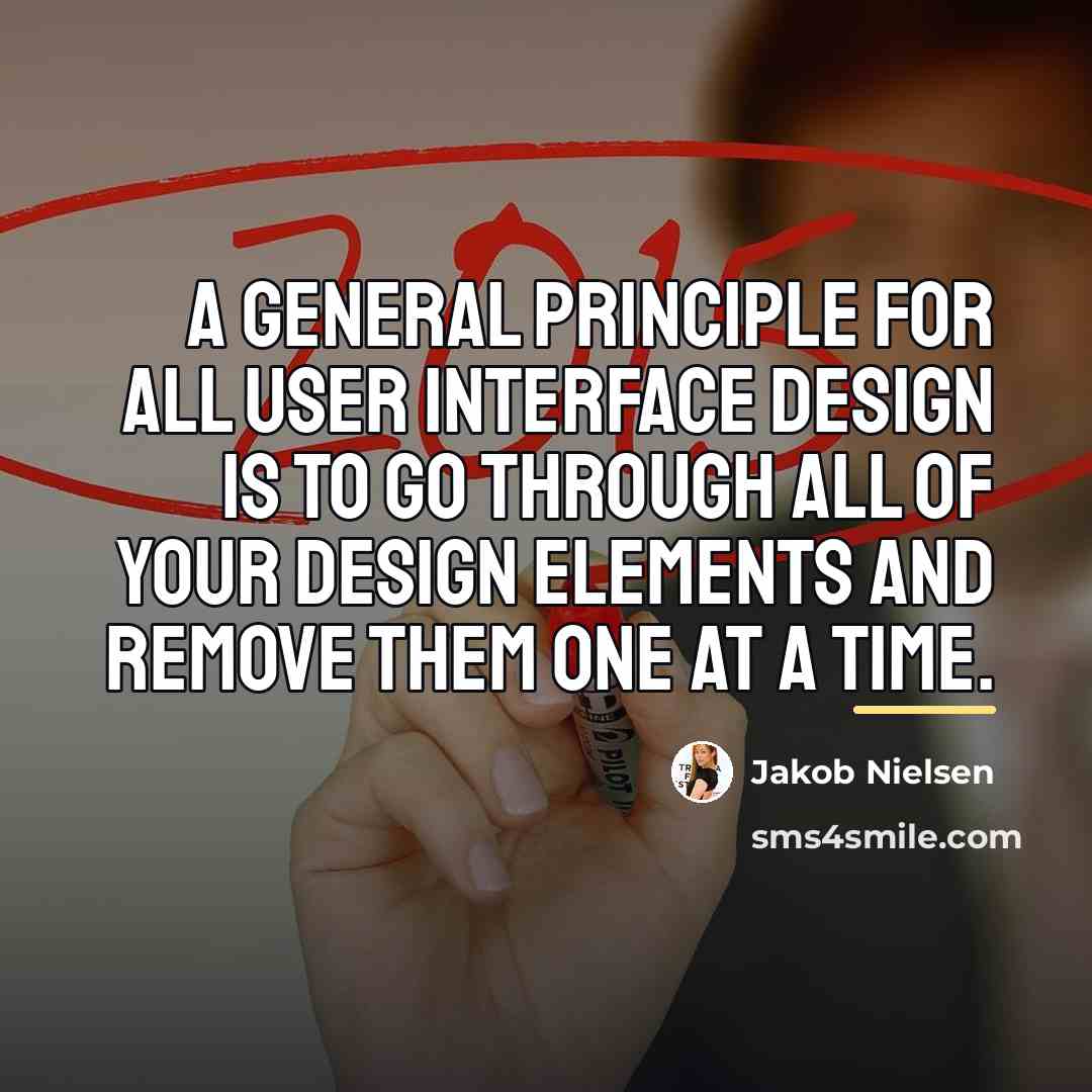 “A general principle for all user interface design is to…” quote by Jakob Nielsen