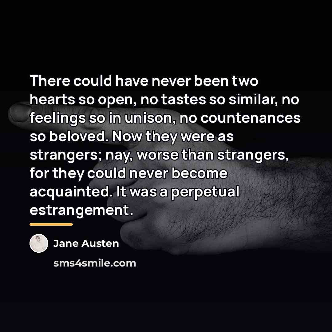 “There could have never been two hearts so open, no…” quote by Jane Austen