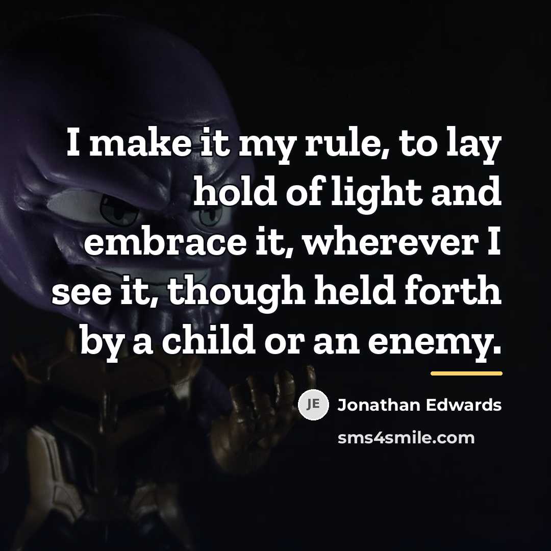 “I make it my rule, to lay hold of light…” quote by Jonathan Edwards