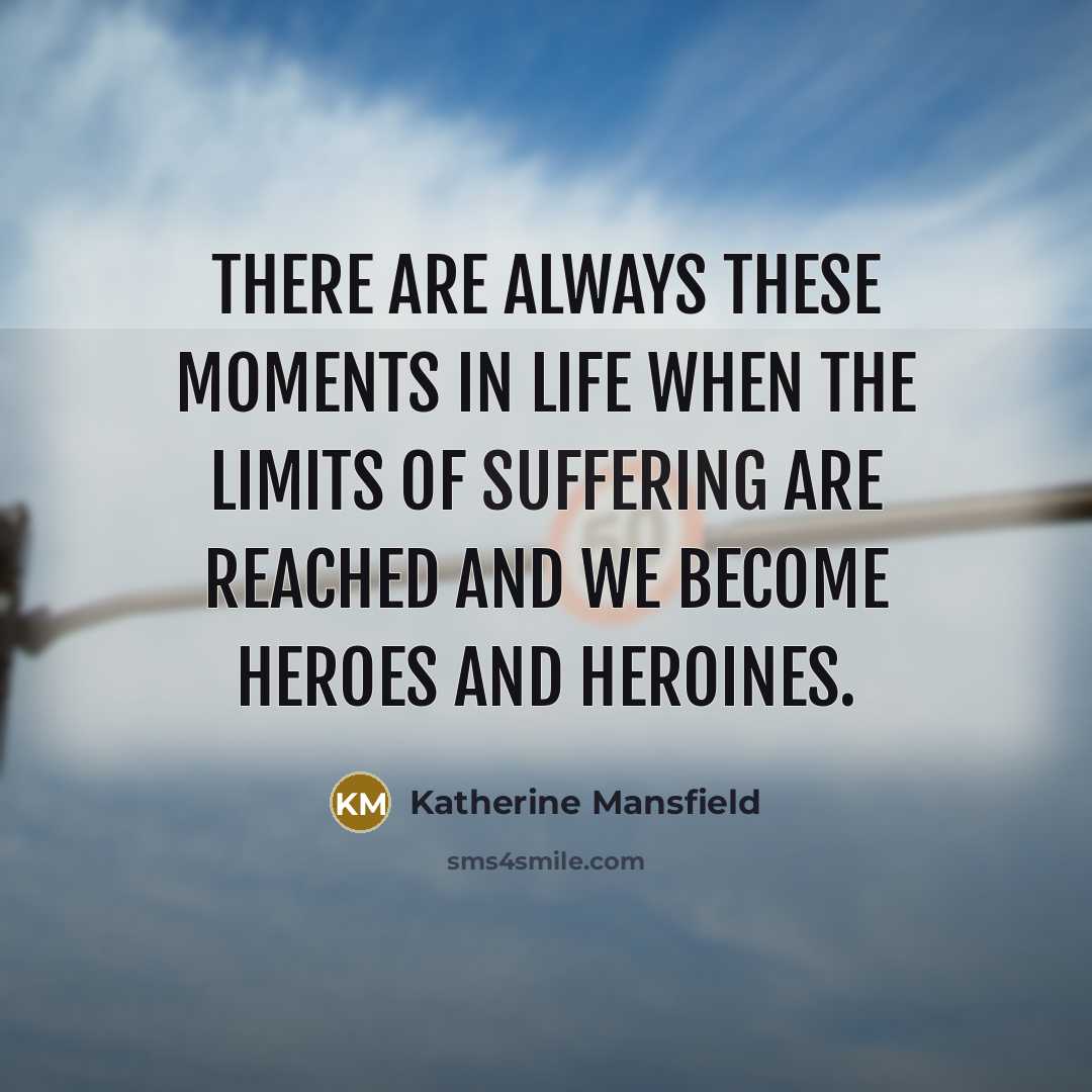 “There are always these moments in life when the limits…” quote by Katherine Mansfield