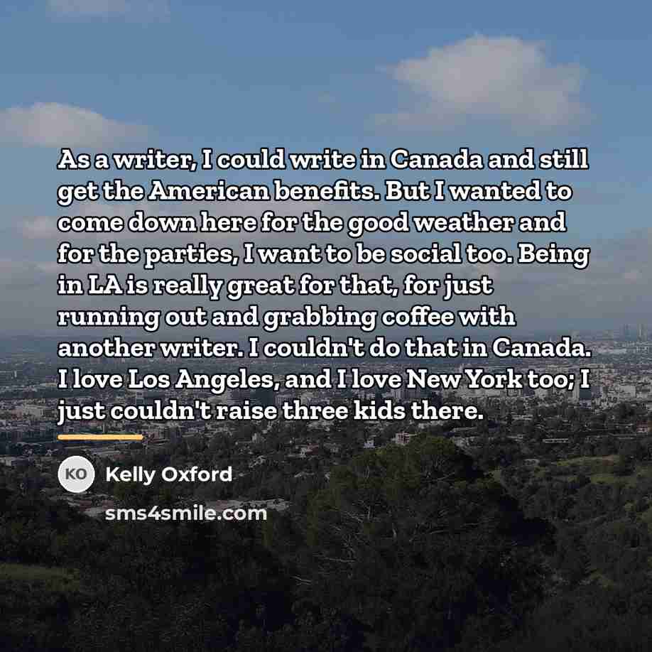 “As a writer, I could write in Canada and still…” quote by Kelly Oxford