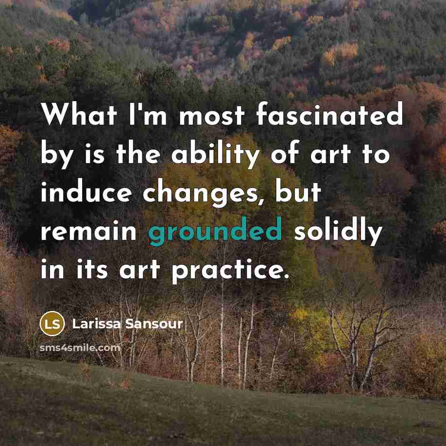 “What I'm most fascinated by is the ability of art…” quote by Larissa Sansour