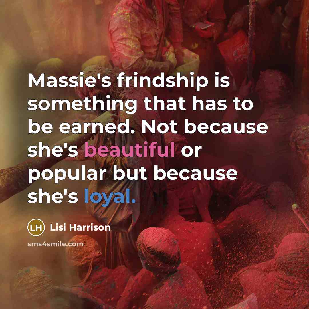 “Massie's frindship is something that has to be earned. Not…” quote by Lisi Harrison