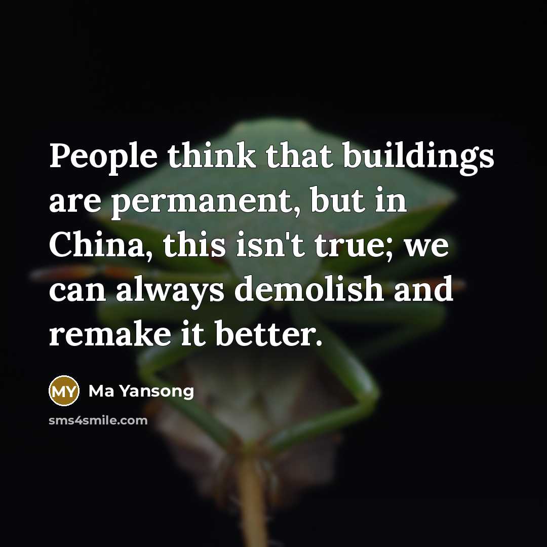 “People think that buildings are permanent, but in China, this…” quote by Ma Yansong