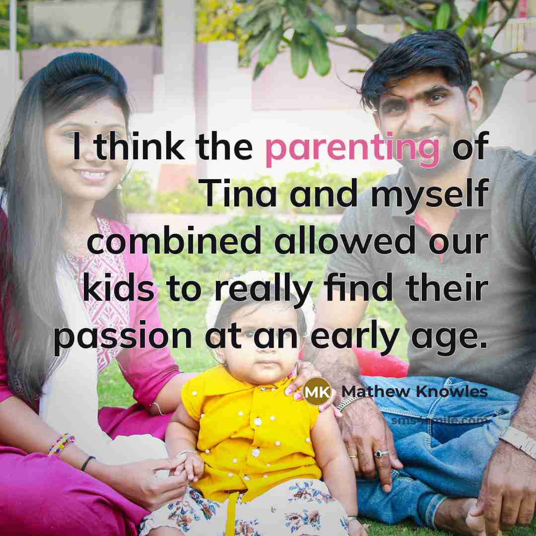 “I think the parenting of Tina and myself combined allowed…” quote by Mathew Knowles